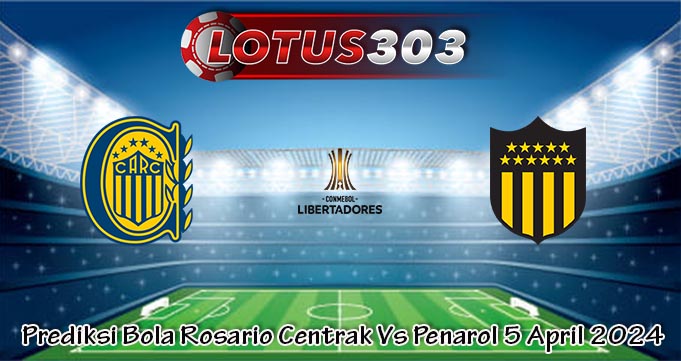 Prediksi Bola Rosario Central Vs Penarol 5 April 2024