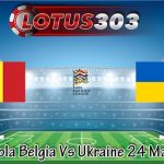 Prediksi Bola Belgia Vs Ukraine 24 Maret 2025